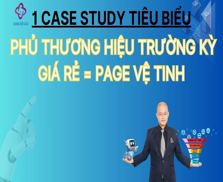 1 Case Study Tiêu Biểu Phủ Thương Hiệu Trường Kỳ - Giá Rẻ = Page Vệ Tinh